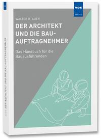 Cover: 9783800758326 | Der Architekt und die Bau-Auftragnehmer | Walter R. Auer | Buch | 2023