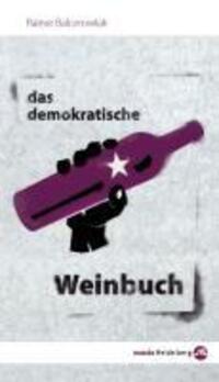 Cover: 9783938839188 | Das demokratische Weinbuch | Rainer Balcerowiak | Buch | 128 S. | 2010