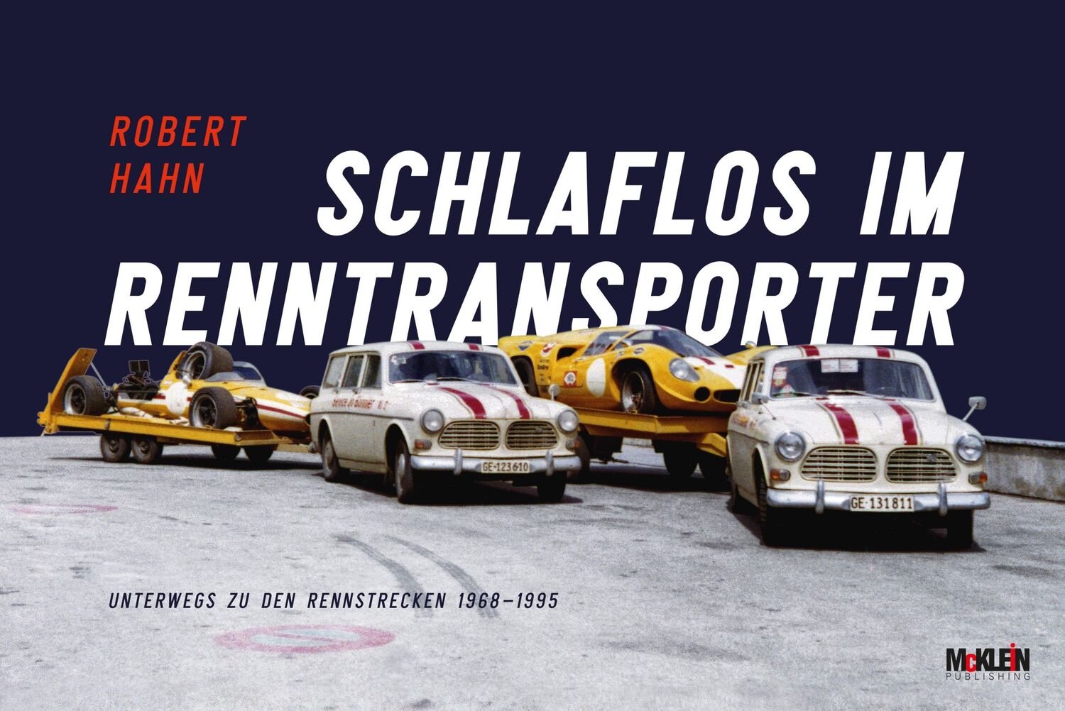 Cover: 9783947156542 | Schlaflos im Renntransporter: Robert Hahn | Robert Hahn (u. a.) | Buch