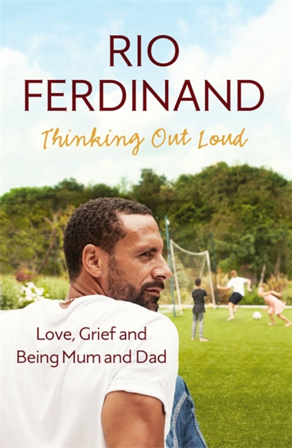 Cover: 9781473670259 | Thinking Out Loud | Love, Grief and Being Mum and Dad | Rio Ferdinand