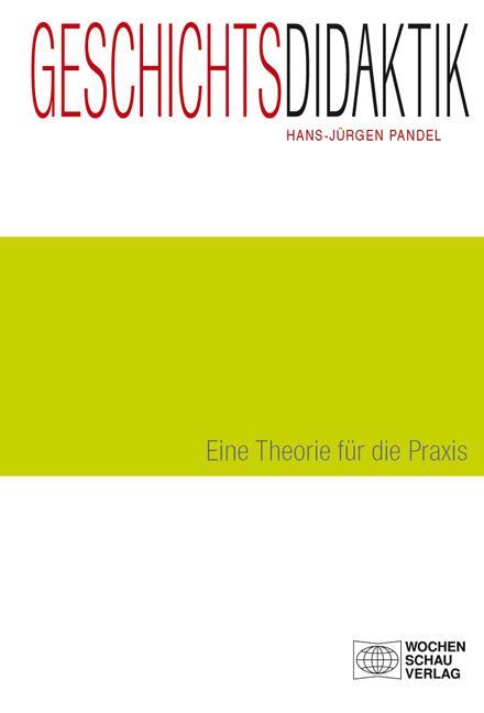 Cover: 9783899746709 | Geschichtsdidaktik | Eine Einführung | Hans-Jürgen Pandel | Buch