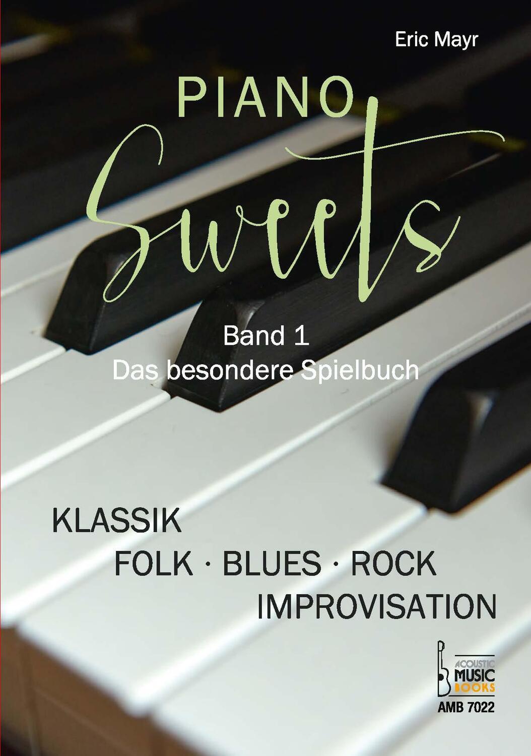 Cover: 9783869477220 | Piano Sweets. Band 1. Das besondere Spielbuch. | Eric Mayr | Buch
