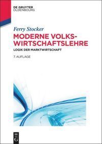 Cover: 9783486763805 | Ferry Stoker: Moderne Volkswirtschaftslehre / Moderne...