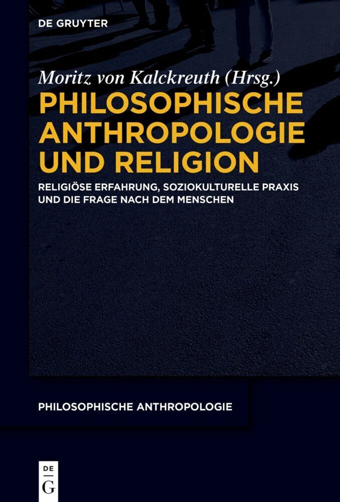 Cover: 9783110739893 | Philosophische Anthropologie und Religion | Moritz von Kalckreuth