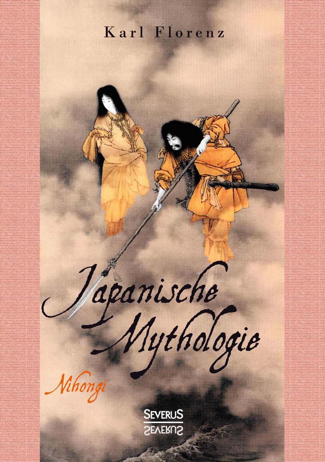 Cover: 9783958010130 | Japanische Mythologie: Nihongi | Karl Florenz | Buch | Severus