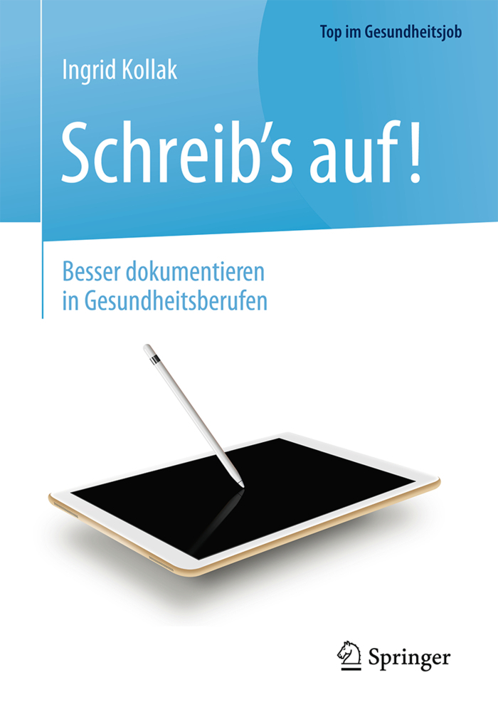 Cover: 9783662535646 | Schreib's auf! - Besser dokumentieren in Gesundheitsberufen | Kollak