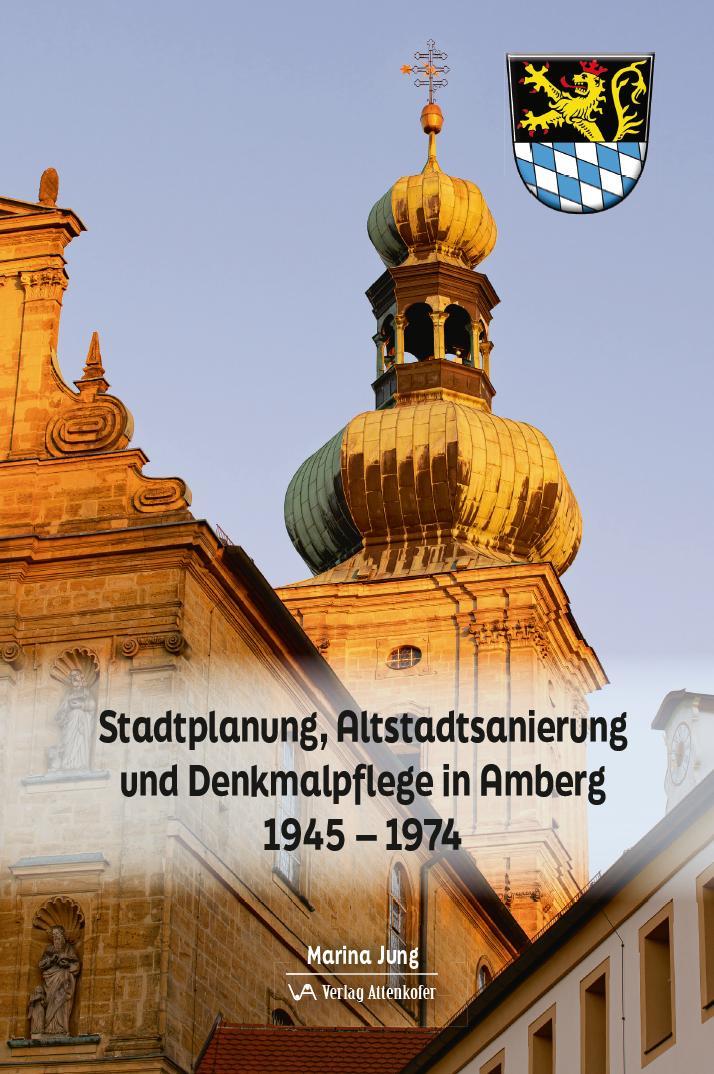 Cover: 9783947029624 | Stadtplanung, Altstadtsanierung und Denkmalpflege in Amberg | Jung