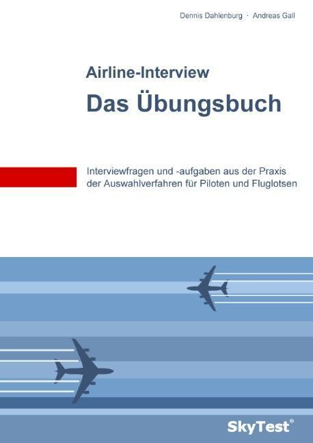 Cover: 9783848202119 | SkyTest® Airline-Interview - Das Übungsbuch | Dahlenburg (u. a.)