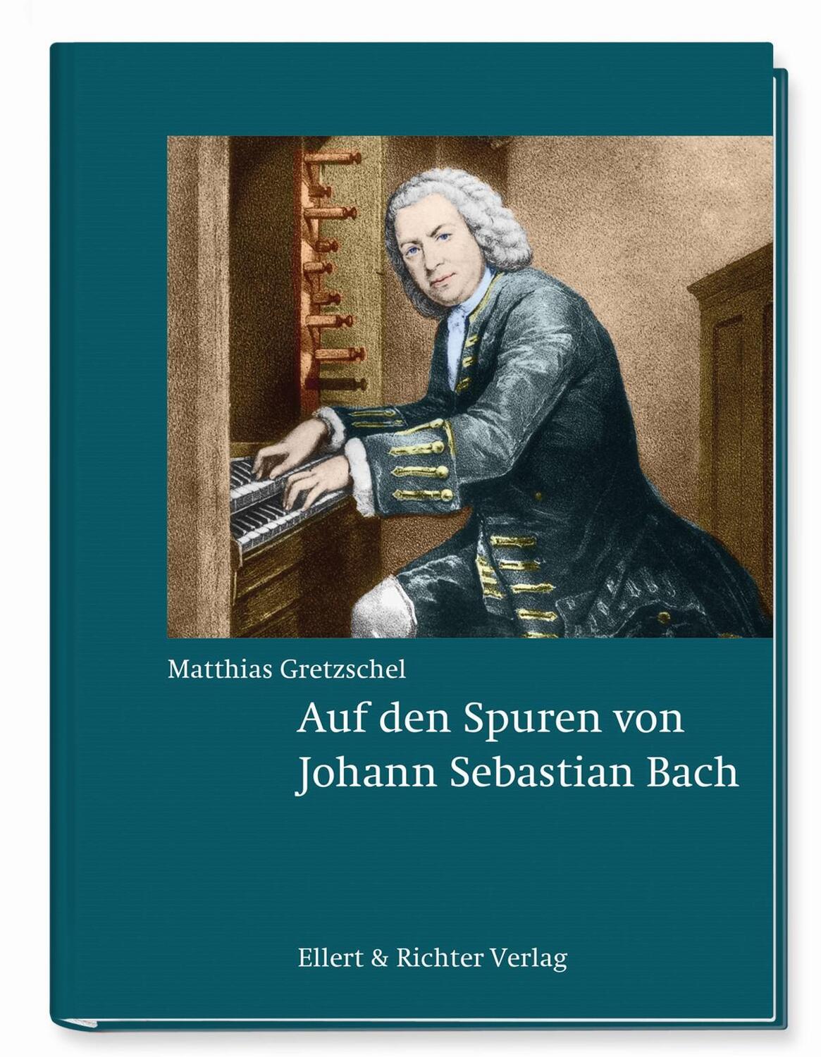 Cover: 9783831908325 | Auf den Spuren von Johann Sebastian Bach | Matthias Gretzschel | Buch