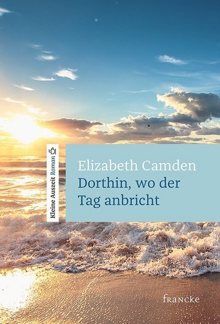 Cover: 9783963621314 | Dorthin, wo der Tag anbricht | Roman, Kleine Auszeit | Elizabeth Camen