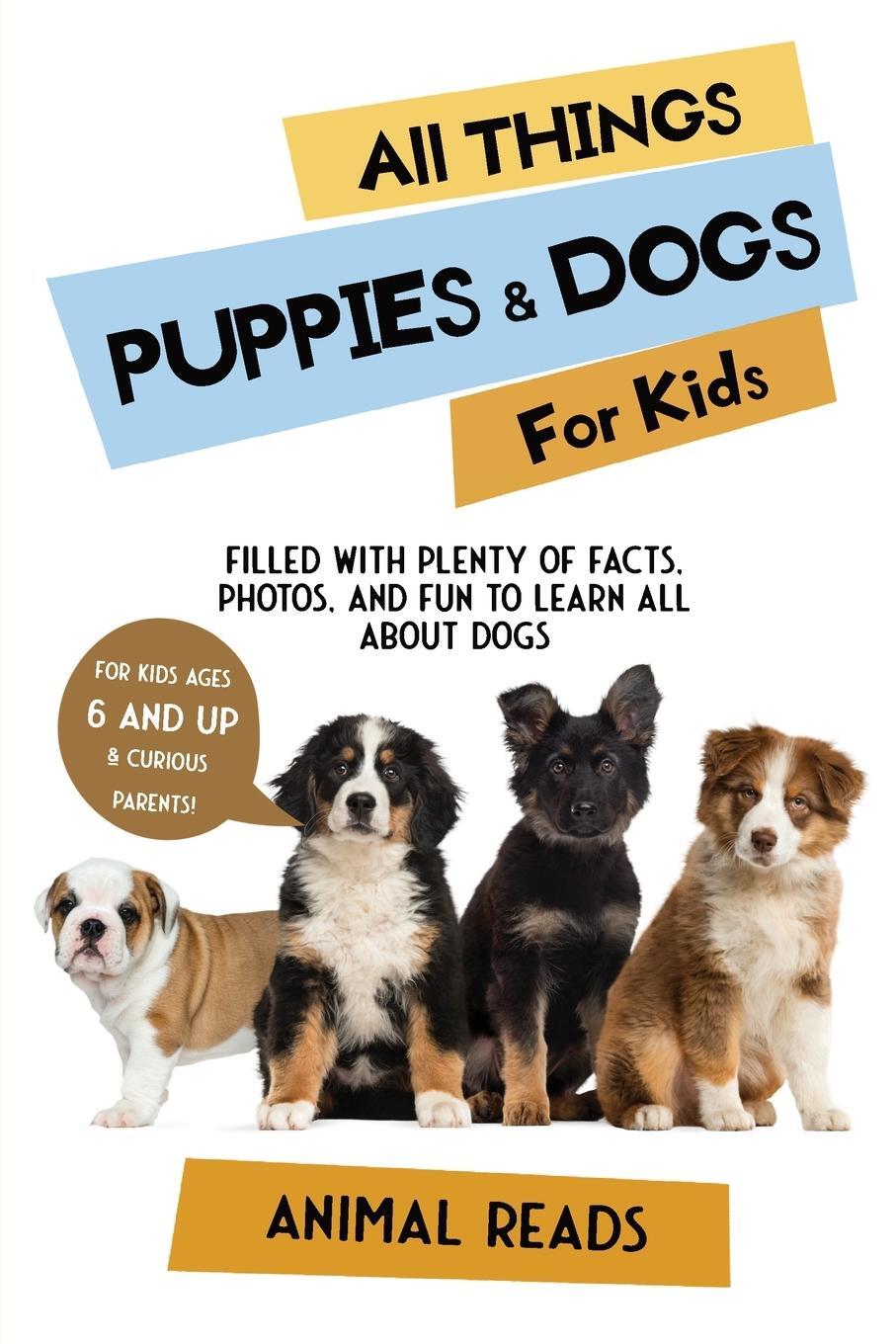 Cover: 9783967720853 | All Things Puppies & Dogs For Kids | Animal Reads | Taschenbuch | 2022