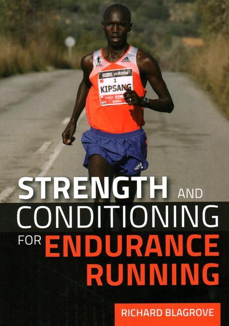 Cover: 9781847979872 | Strength and Conditioning for Endurance Running | Richard Blagrove