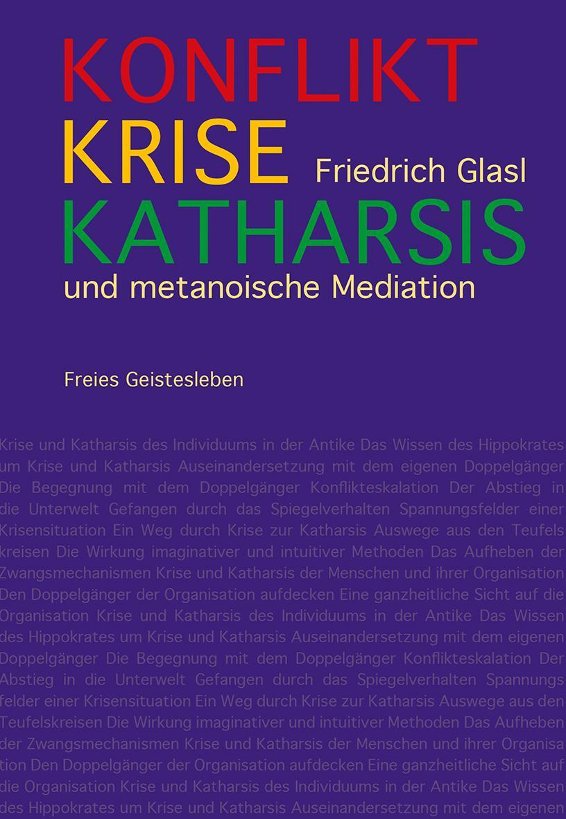 Cover: 9783772531408 | Konflikt, Krise, Katharsis | und metanoische Mediation | Glasl | Buch
