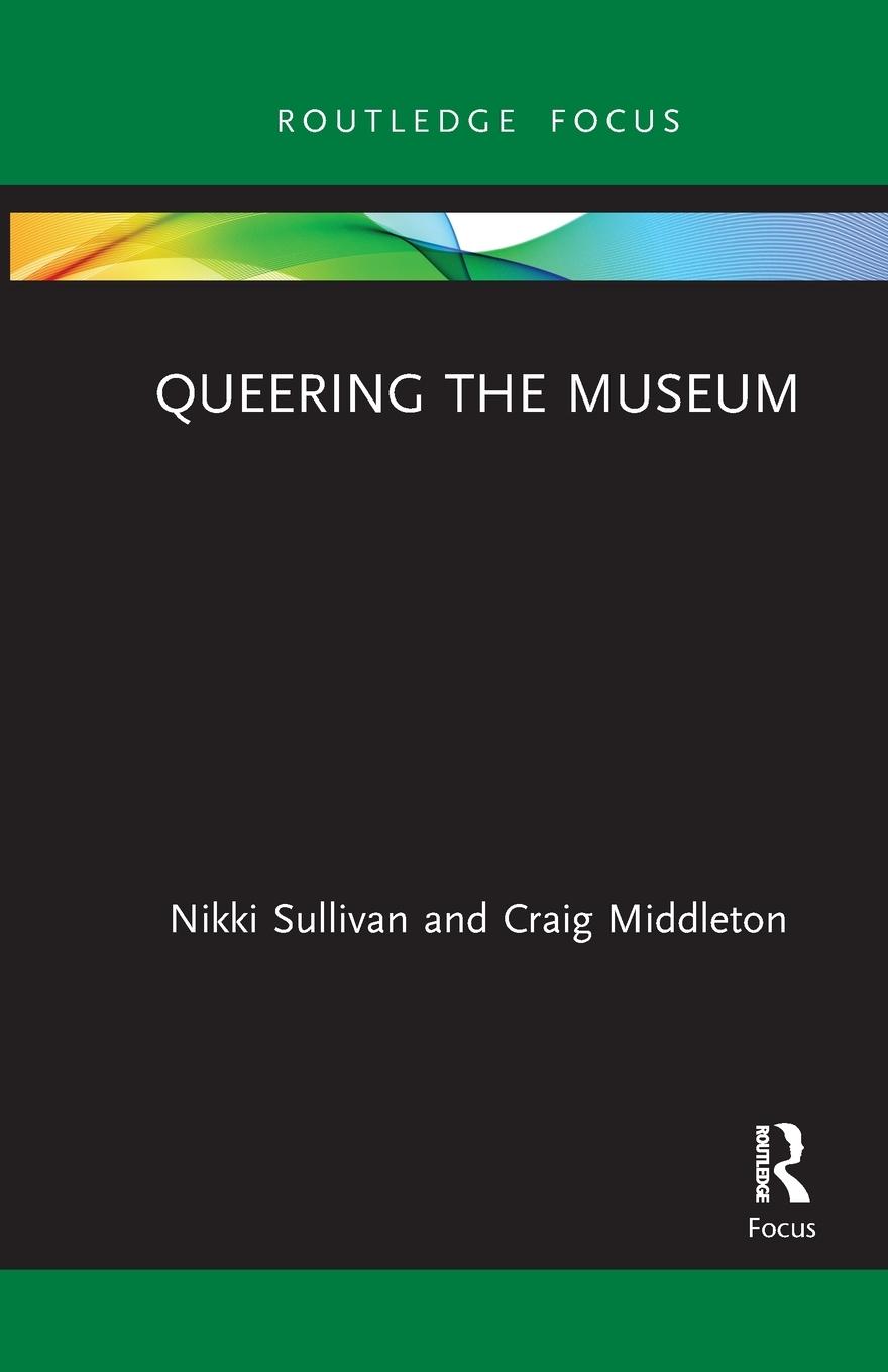 Cover: 9781032085944 | Queering the Museum | Nikki Sullivan (u. a.) | Taschenbuch | Paperback