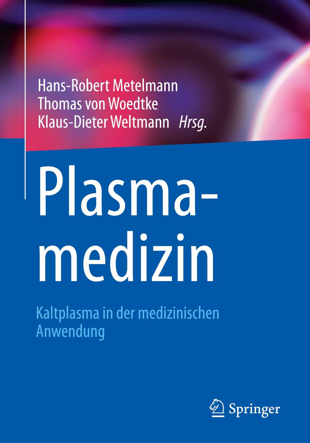 Cover: 9783662526446 | Plasmamedizin | Kaltplasma in der medizinischen Anwendung | Buch
