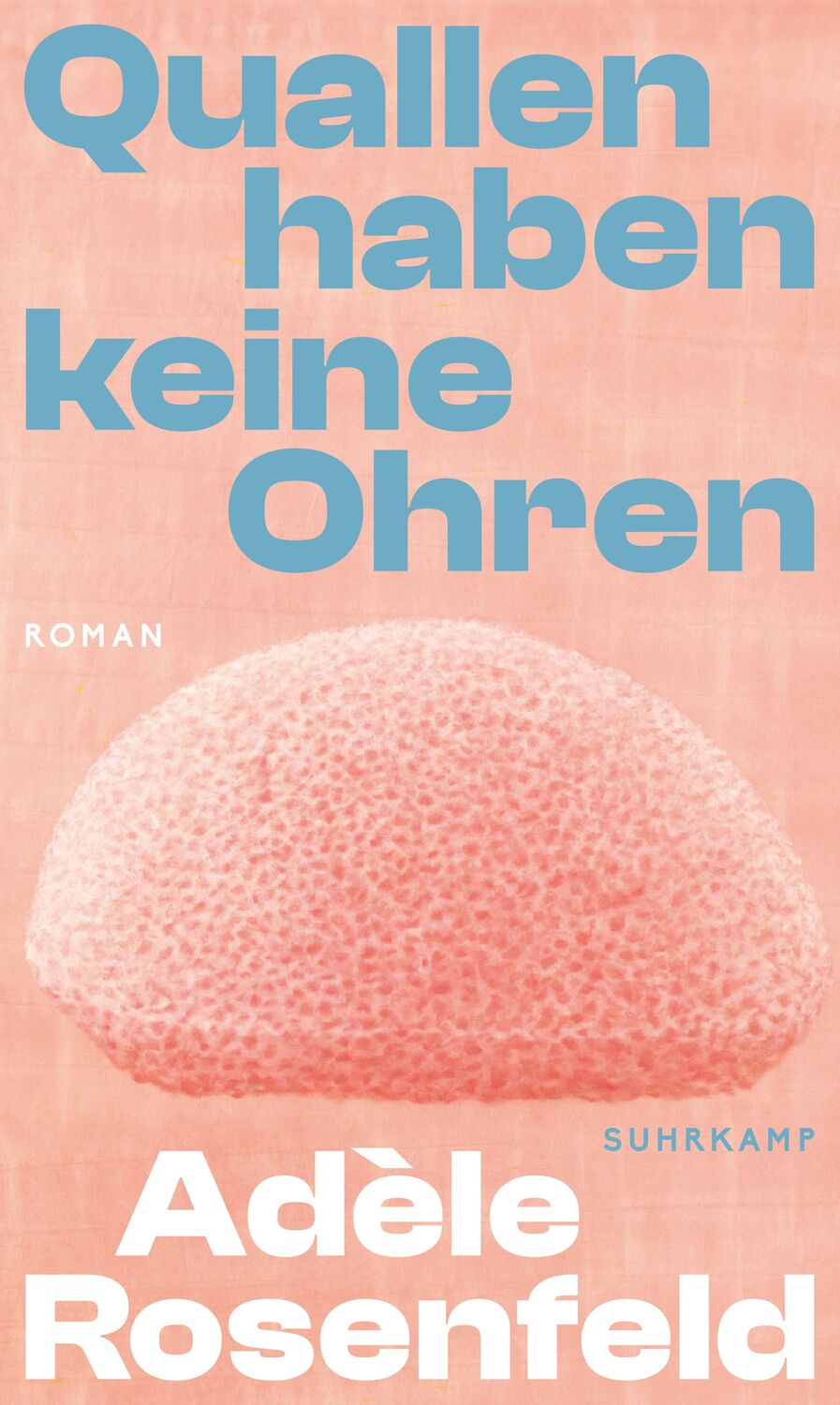 Cover: 9783518431351 | Quallen haben keine Ohren | Adèle Rosenfeld | Buch | 221 S. | Deutsch