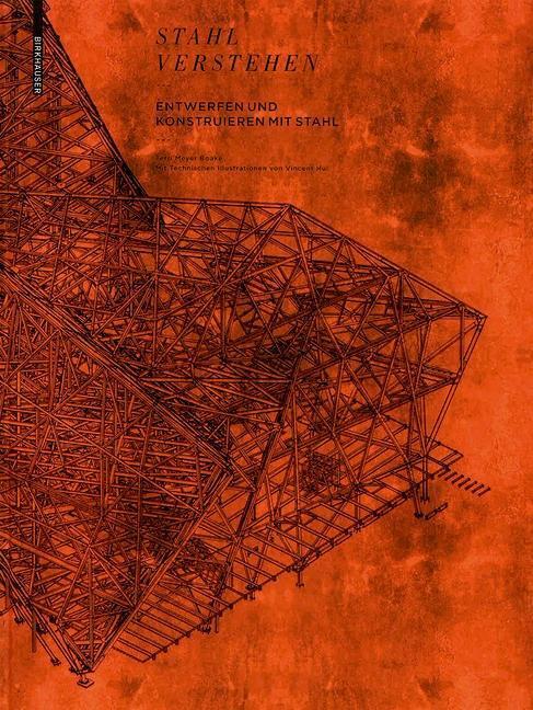 Cover: 9783034602716 | Stahl verstehen | Entwerfen und Konstruieren mit Stahl - Ein Handbuch