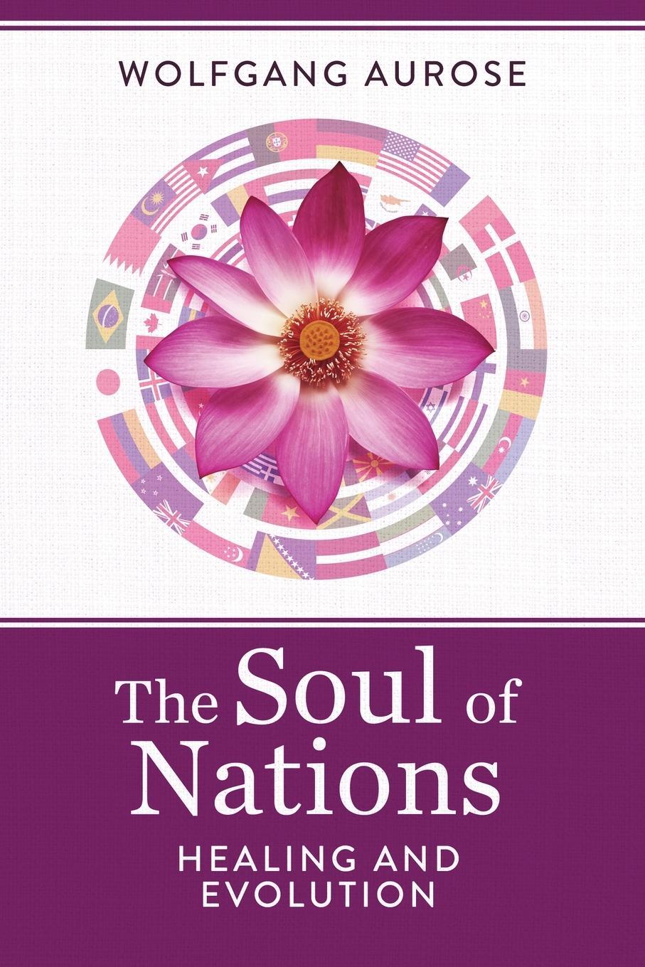 Cover: 9781667119670 | The Soul of Nations | Healing and Evolution | Wolfgang Aurose | Buch