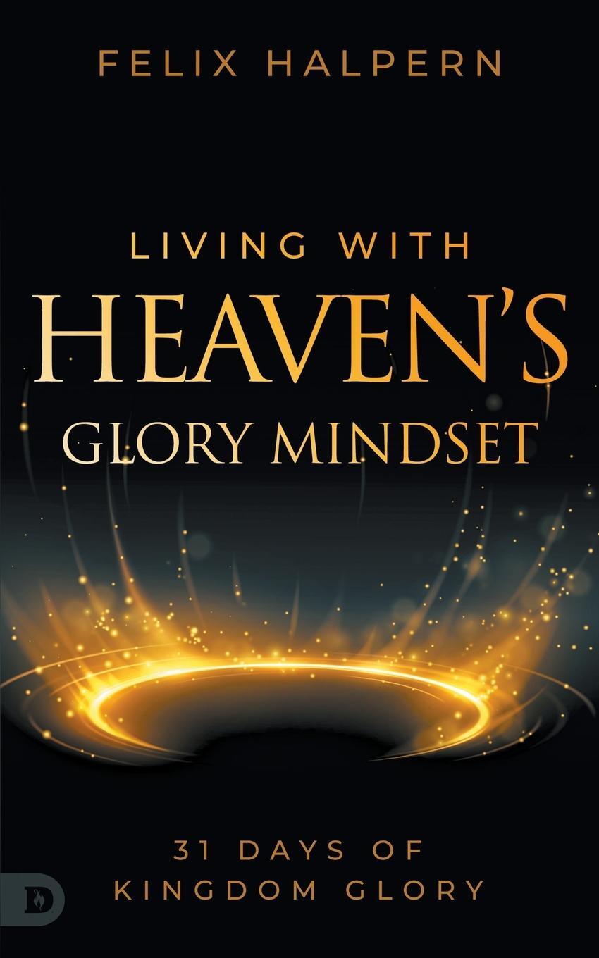 Cover: 9780768474268 | Living with Heaven's Glory Mindset | 31 Days of Kingdom Glory | Buch