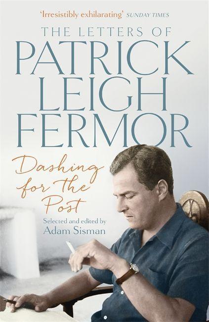 Cover: 9781473622494 | Dashing for the Post | The Letters of Patrick Leigh Fermor | Fermor