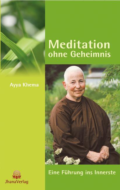 Cover: 9783931274412 | Meditation ohne Geheimnis | Eine Führung ins Innerste | Ayya Khema