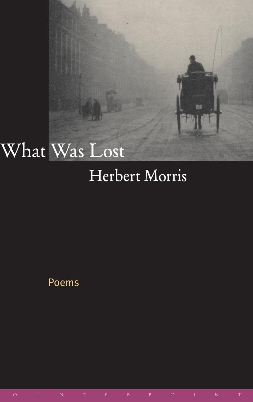 Cover: 9781582430645 | What Was Lost | Poems | Herbert Morris | Buch | Englisch | 2000