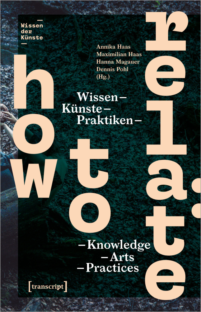 Cover: 9783837657654 | How to Relate | Wissen, Künste, Praktiken / Knowledge, Arts, Practices