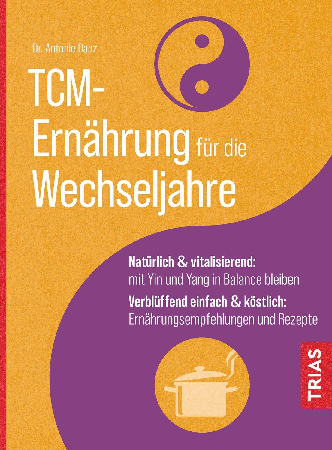 Cover: 9783432115535 | TCM-Ernährung für die Wechseljahre | Antonie Danz | Taschenbuch | 2022