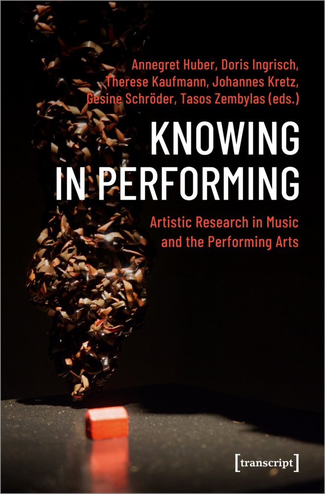 Cover: 9783837652871 | Knowing in Performing | Annegret Huber (u. a.) | Taschenbuch | 228 S.