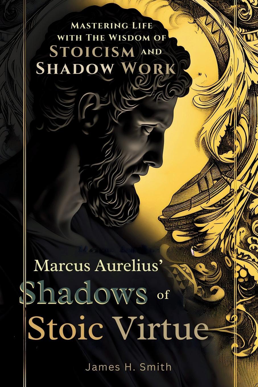 Cover: 9786500930870 | Marcus Aurelius' Shadows of Stoic Virtue | James H. Smith | Buch