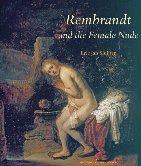 Cover: 9789053568378 | Rembrandt and the Female Nude | Eric Jan Sluijter | Taschenbuch | 2006