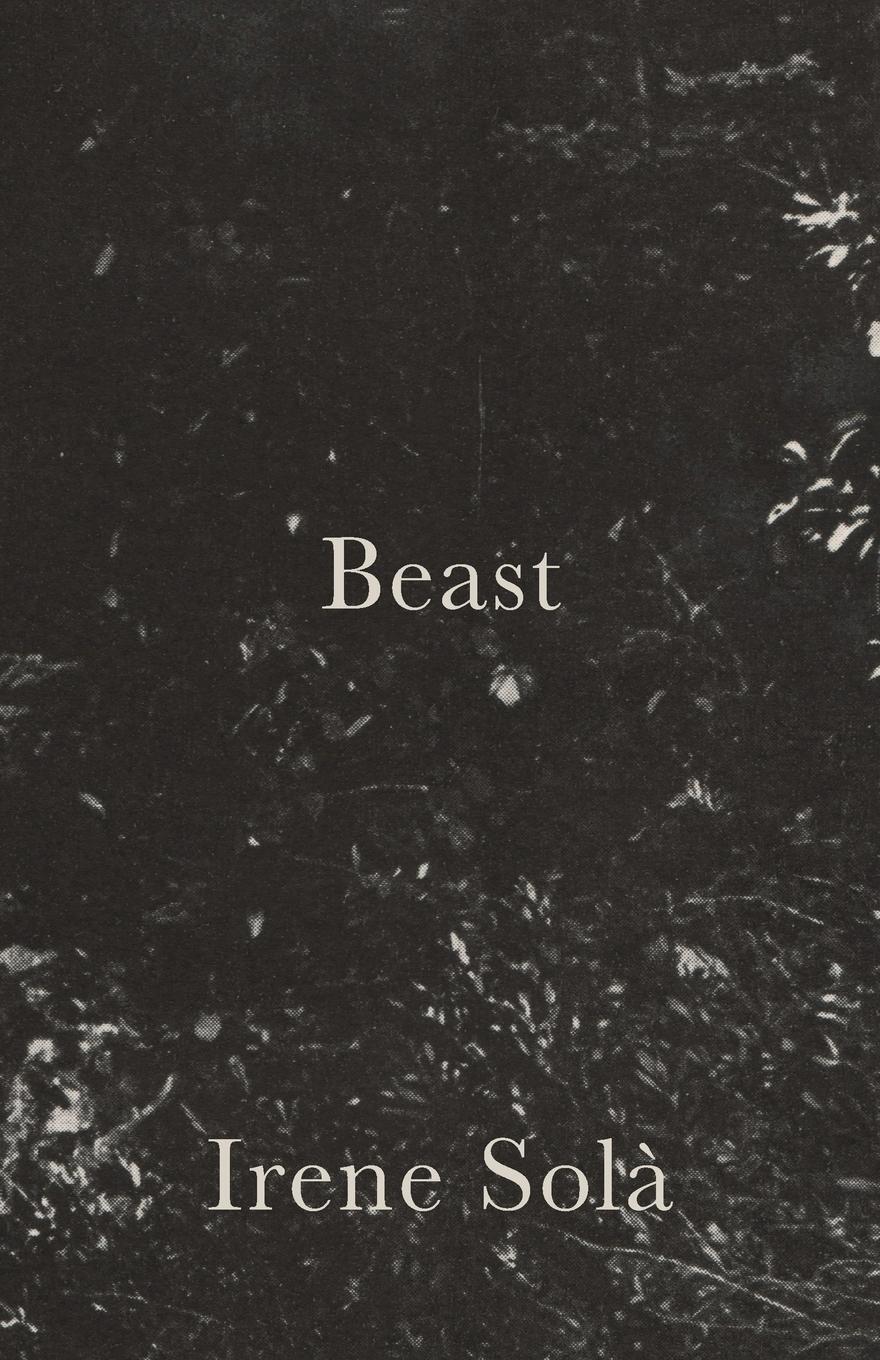 Cover: 9781848615526 | Beast | Irene Sola | Taschenbuch | Paperback | Englisch | 2017