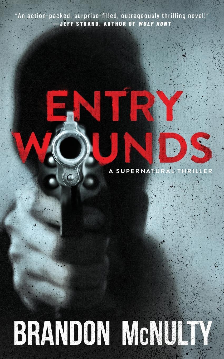 Cover: 9781952703058 | Entry Wounds | A Supernatural Thriller | Brandon McNulty | Taschenbuch