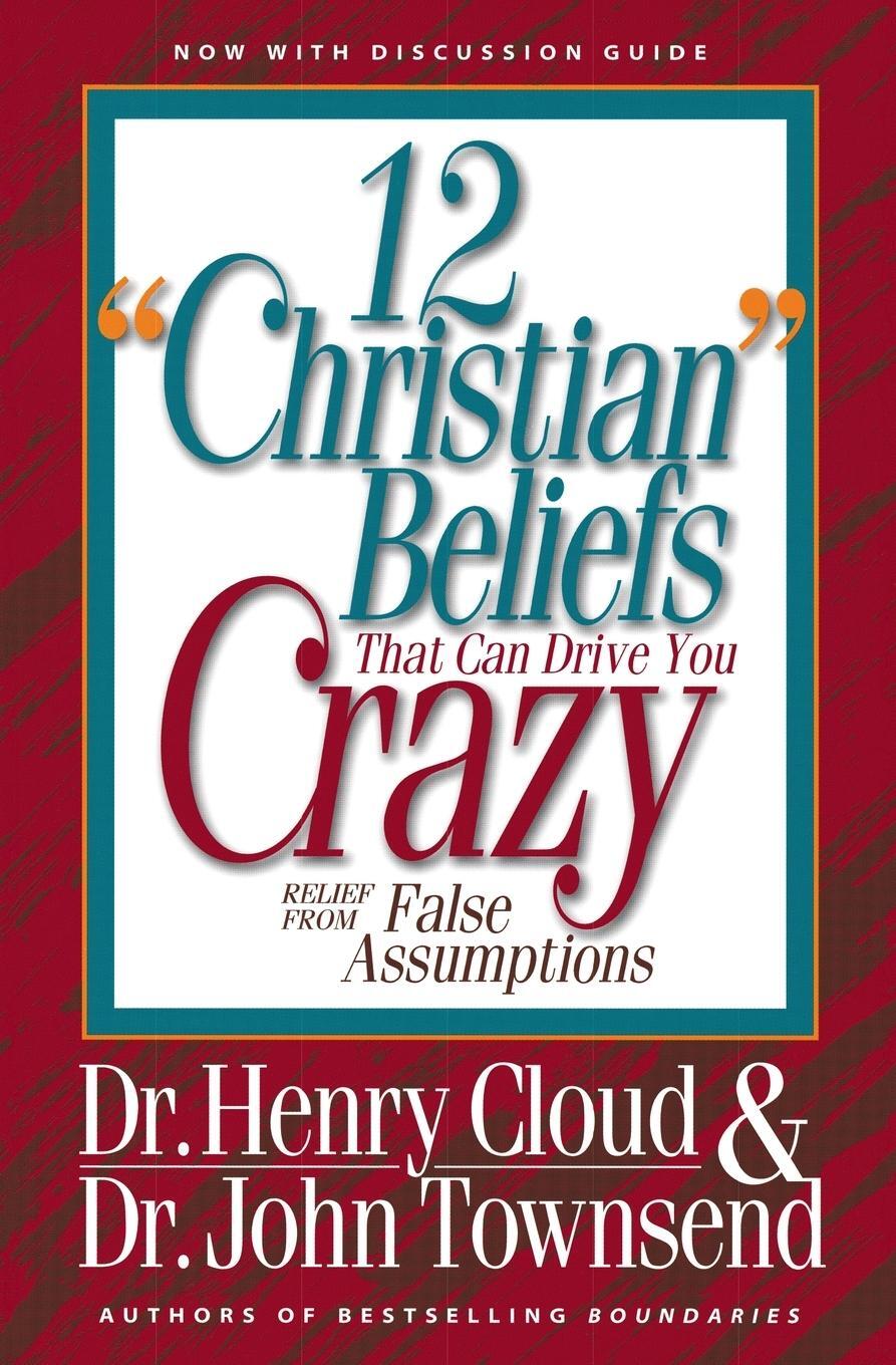 Cover: 9780310494911 | 12 'Christian' Beliefs That Can Drive You Crazy | Henry Cloud (u. a.)