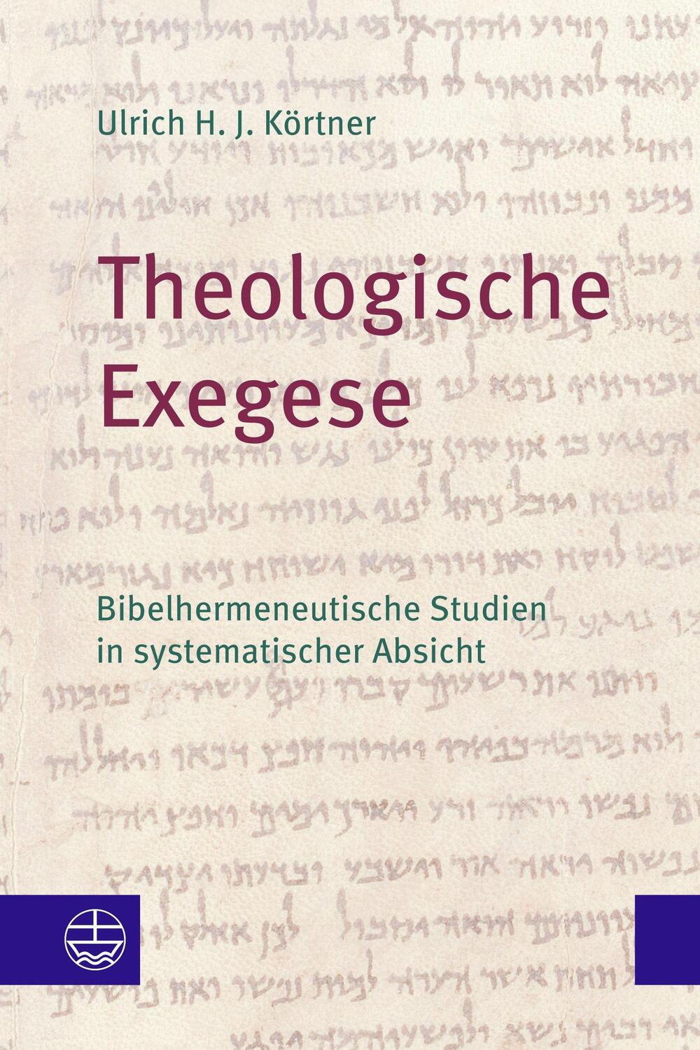 Cover: 9783374071753 | Theologische Exegese | Ulrich H. J. Körtner | Taschenbuch | Deutsch