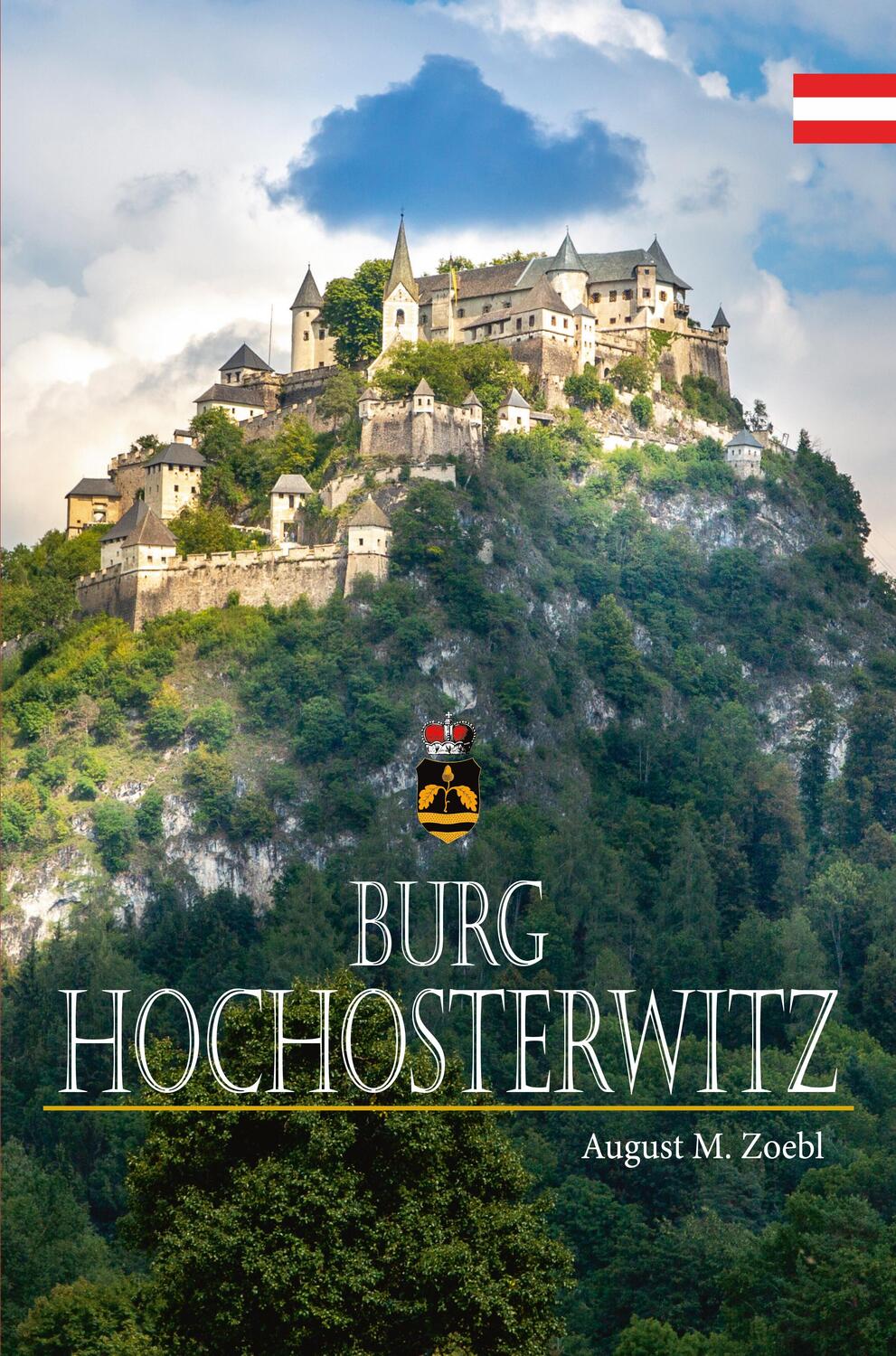 Cover: 9783701105120 | Burg Hochosterwitz | Deutsch - Englisch | August M. Zoebl | Buch