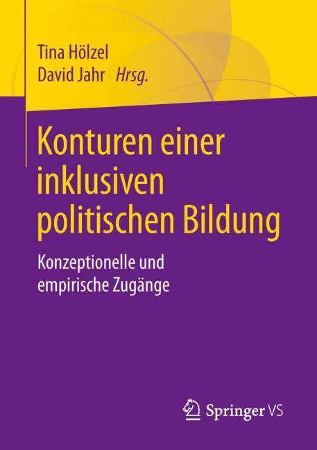 Cover: 9783658257156 | Konturen einer inklusiven politischen Bildung | Tina Hölzel (u. a.)