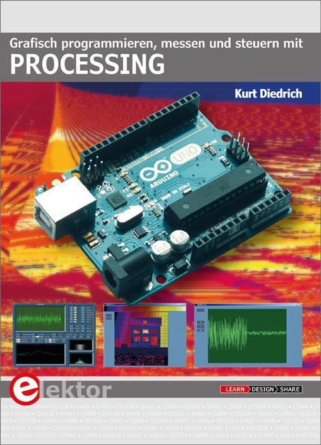 Cover: 9783895763434 | Grafisch programmieren, messen und steuern mit Processing | Diedrich