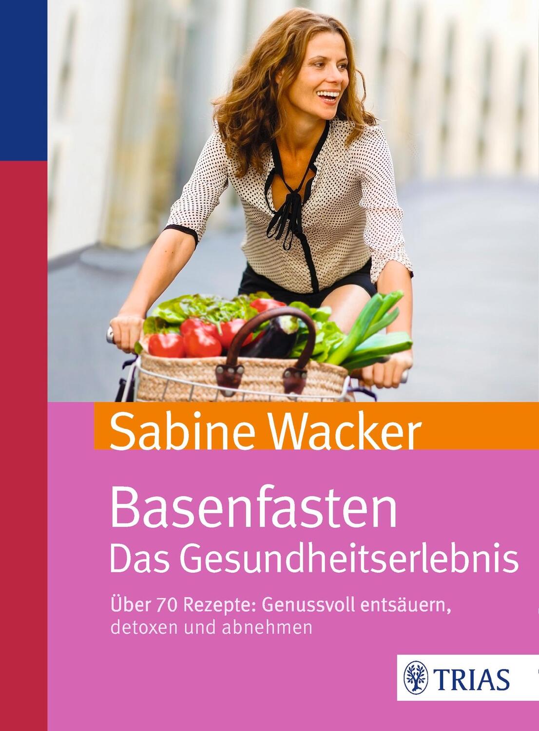 Cover: 9783432102719 | Basenfasten. Das Gesundheitserlebnis | Sabine Wacker | Taschenbuch