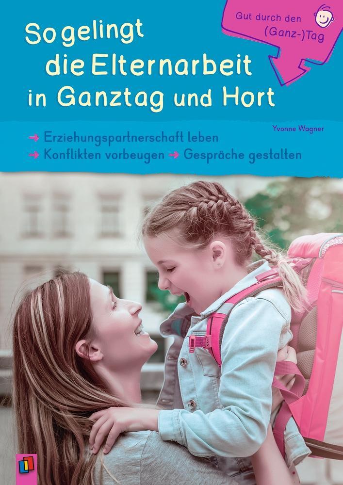Cover: 9783834642035 | Gut durch den (Ganz-) Tag: So gelingt die Elternarbeit in Ganztag...