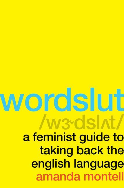 Cover: 9780062868879 | Wordslut | A Feminist Guide to Taking Back the English Language | Buch