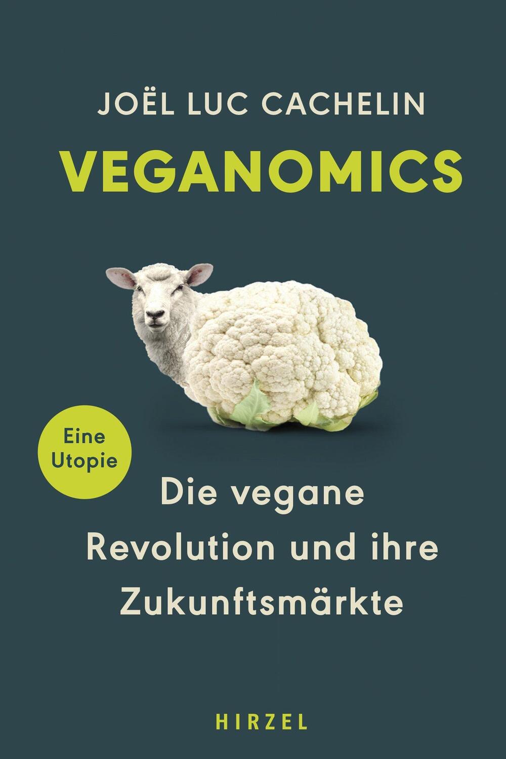 Cover: 9783777633121 | Veganomics | Die vegane Revolution und ihre Zukunftsmärkte | Cachelin