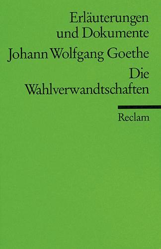 Cover: 9783150160480 | Wahlverwandtschaften - Erläuterungen und Dokumente | Goethe | Buch