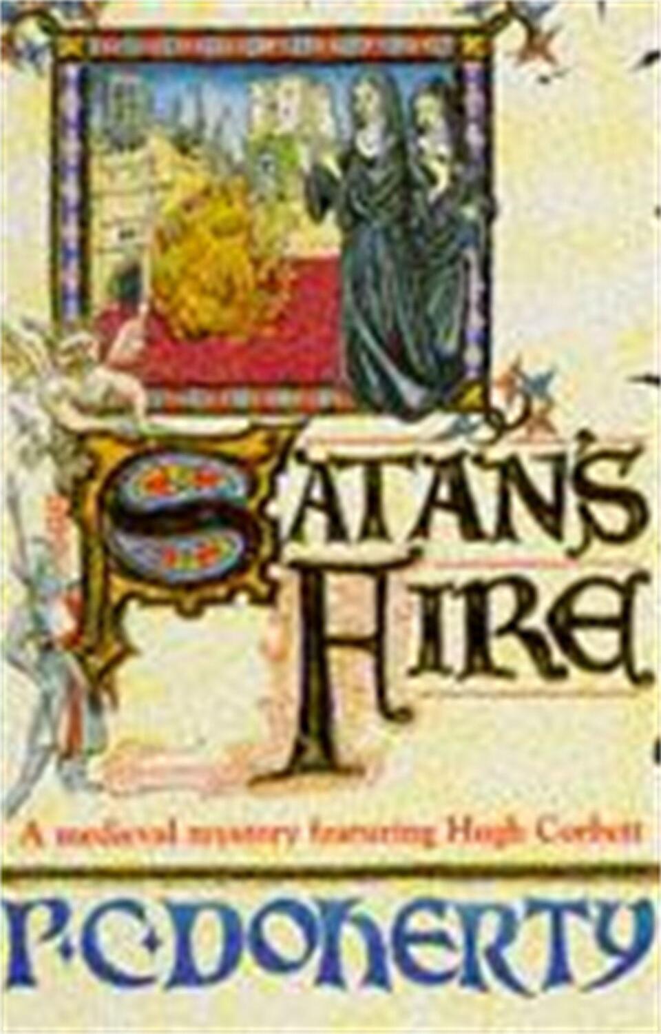 Cover: 9780747249054 | Satan's Fire (Hugh Corbett Mysteries, Book 9) | Paul Doherty | Buch