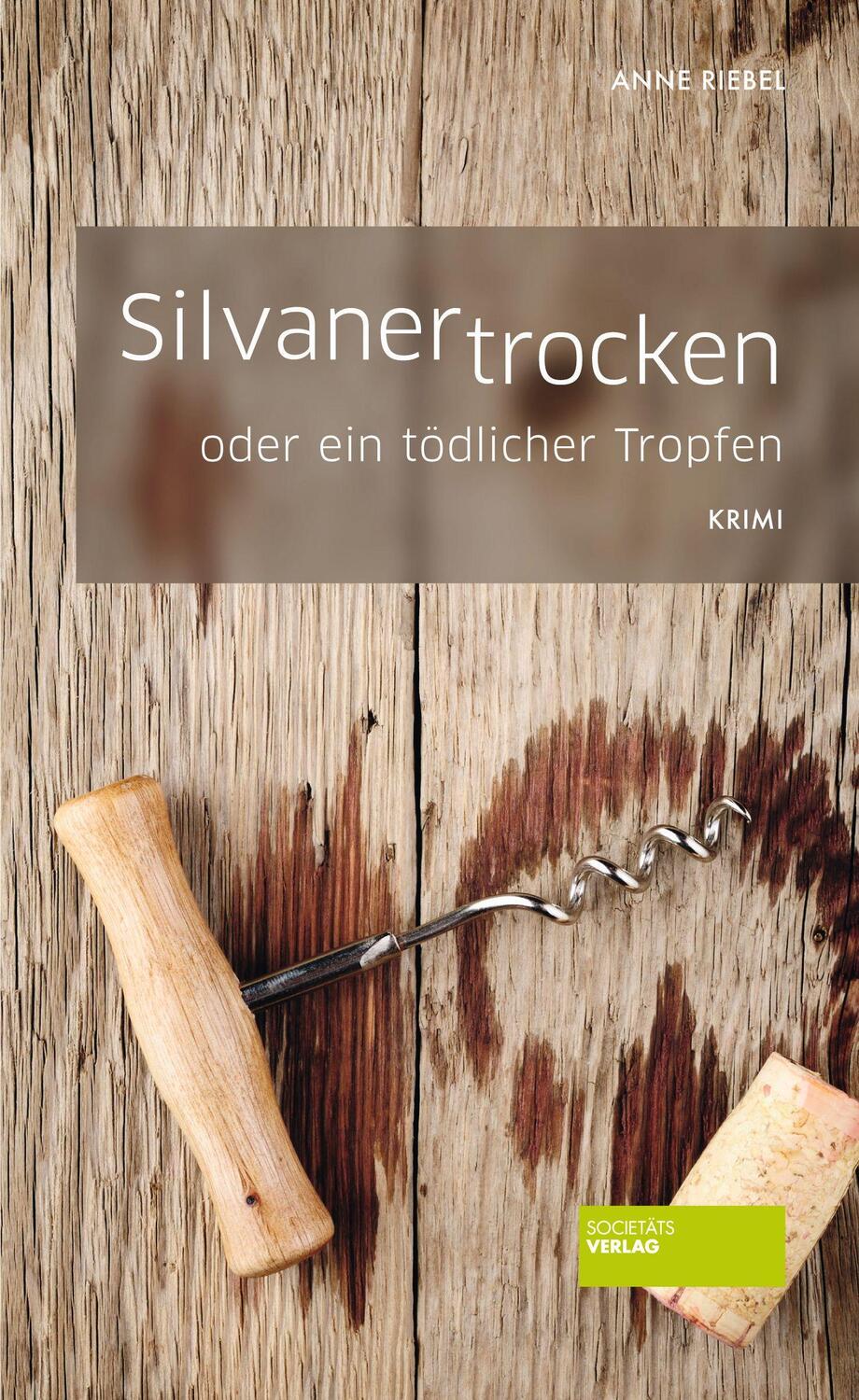 Cover: 9783955420406 | Silvaner trocken oder ein tödlicher Tropfen | Anne Riebel | Buch