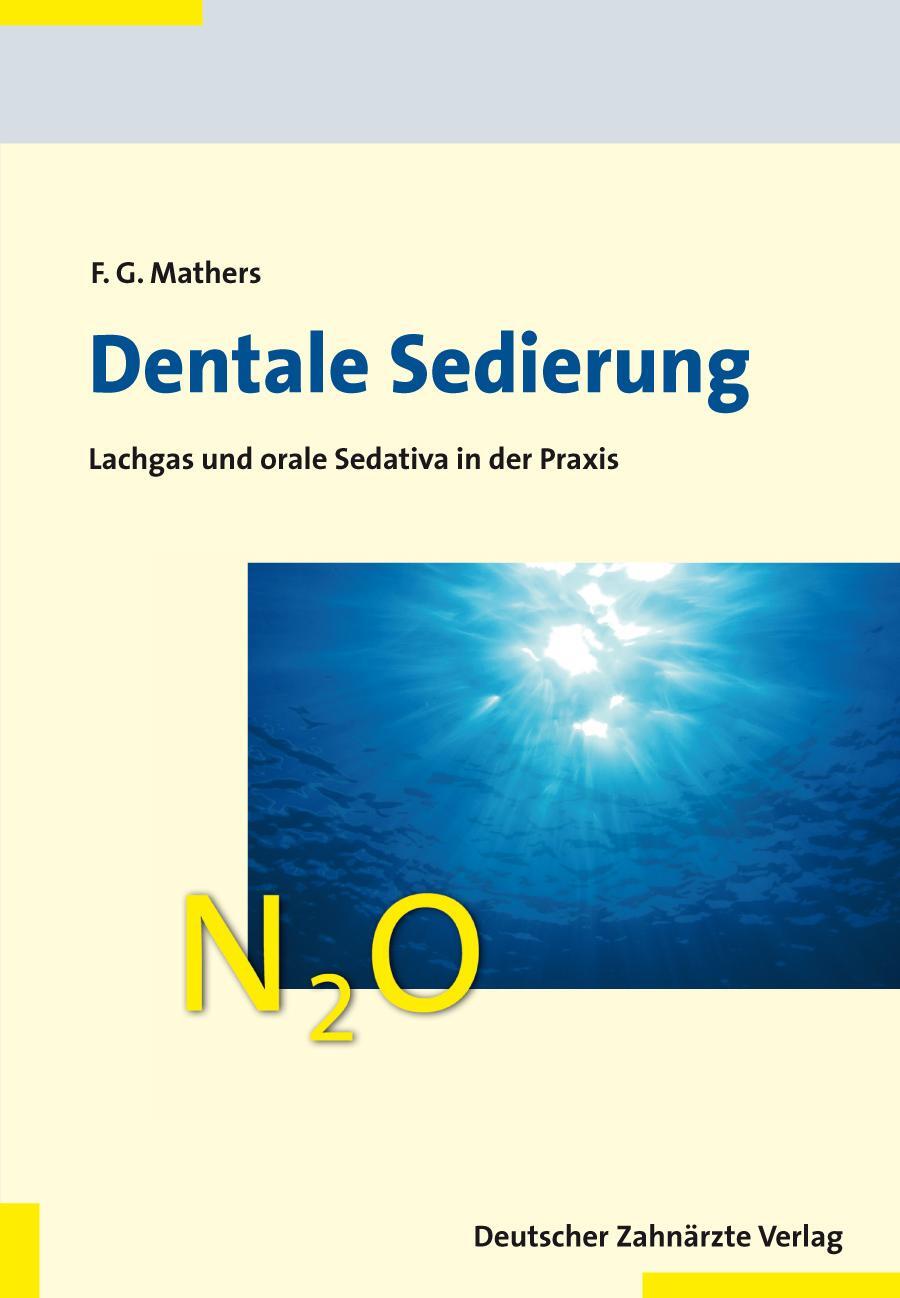 Cover: 9783769134735 | Dentale Sedierung | Lachgas und orale Sedativa in der Praxis | Mathers