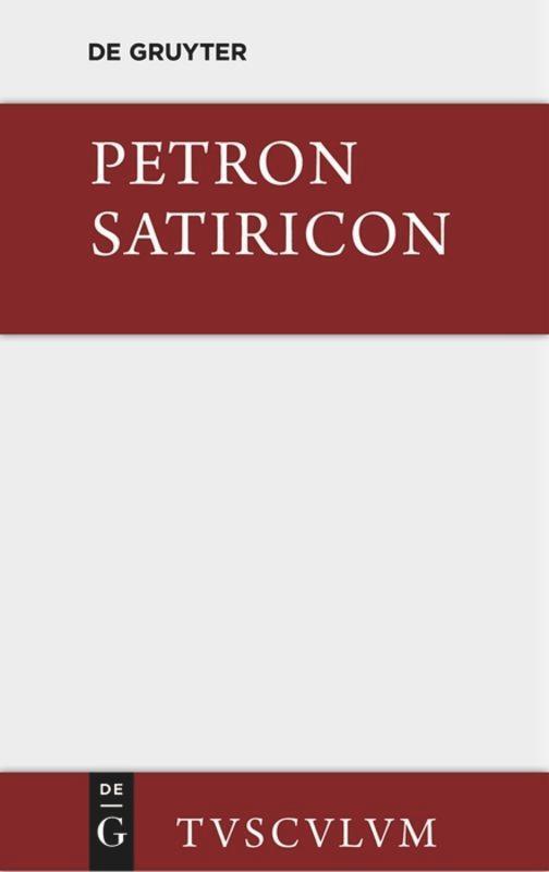Cover: 9783110357776 | Satiricon | Petronius | Buch | Deutsch | De Gruyter