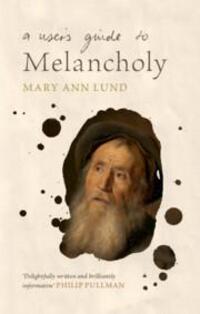 Cover: 9781108838849 | A User's Guide to Melancholy | Mary Ann Lund | Buch | Gebunden | 2021