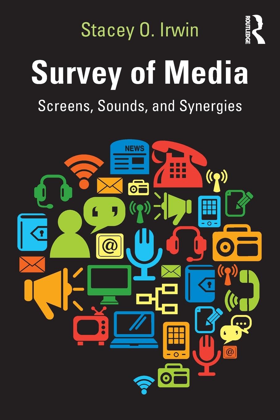 Cover: 9781032502496 | Survey of Media | Screens, Sounds, and Synergies | Stacey O. Irwin