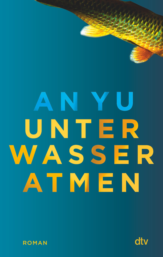 Cover: 9783423282895 | Unter Wasser atmen | Roman | An Yu | Buch | Deutsch | 2021 | DTV